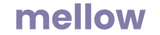 MELLOW